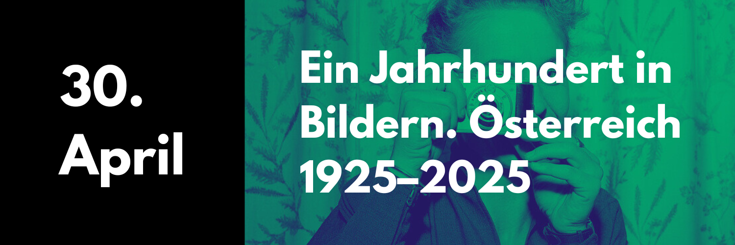 30. April 2025: Ein Jahrhundert in Bildern. Österreich 1925–2025