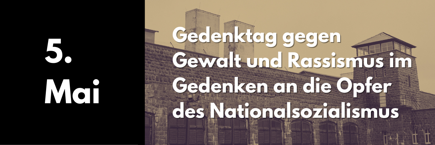 5. Mai 2025: Gedenktag gegen Gewalt und Rassismus im Gedenken an die Opfer des Nationalsozialismus