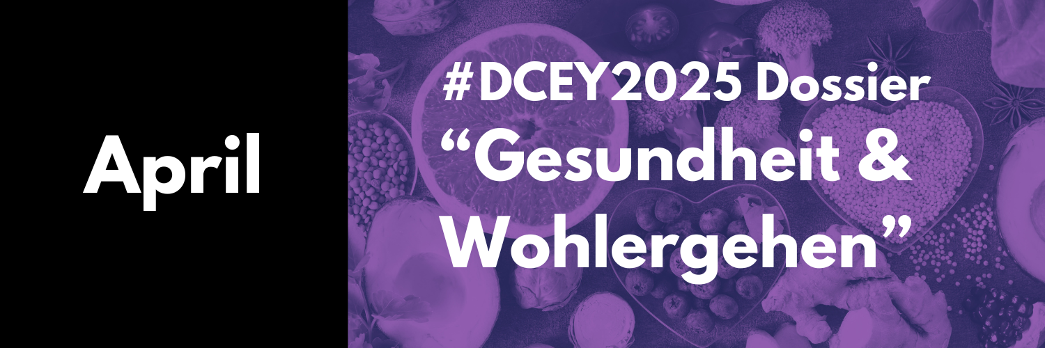 1. April: #DCEY2025 Dossier „Gesundheit und Wohlergehen“